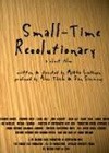 Small-Time Revolutionary (2010).jpg